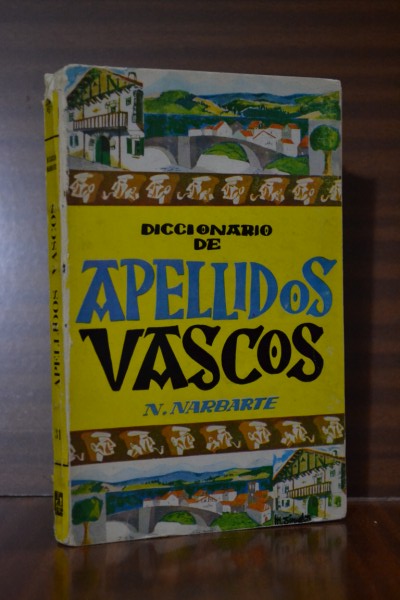 DICCIONARIO ETIMOLGICO DE APELLIDOS VASCOS. Antigedad del idioma vasco. Etimologa de sus apellidos. Fontica. Santoral. Nombres en euzquera de aves, rboles, refranes, inscripciones...